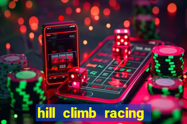 hill climb racing dinheiro infinito 2