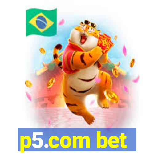 p5.com bet