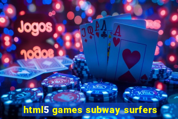 html5 games subway surfers