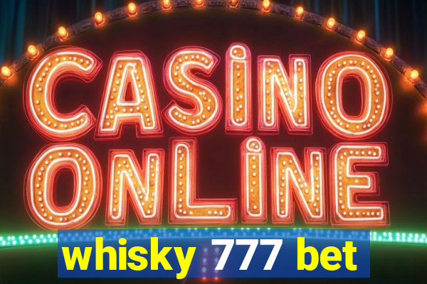 whisky 777 bet