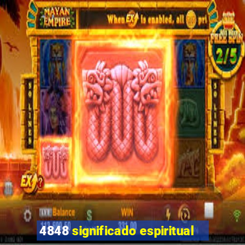 4848 significado espiritual