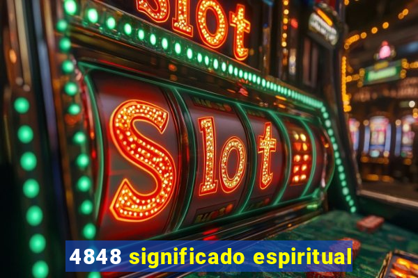 4848 significado espiritual