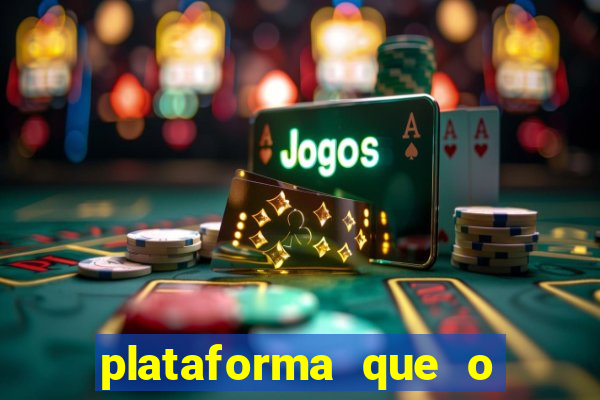 plataforma que o buzeira joga