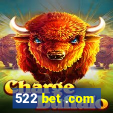 522 bet .com