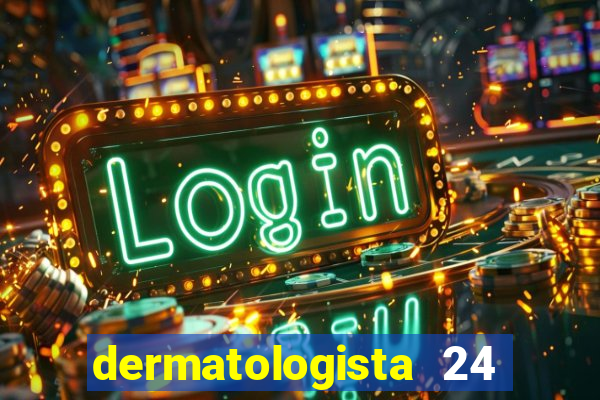 dermatologista 24 horas sp