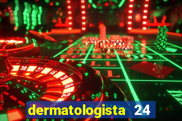 dermatologista 24 horas sp