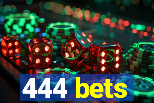 444 bets