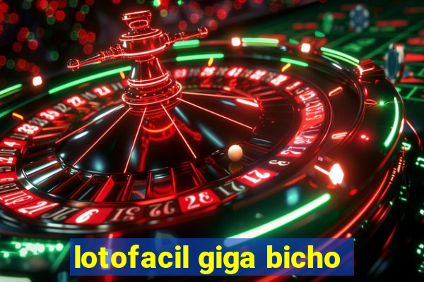 lotofacil giga bicho