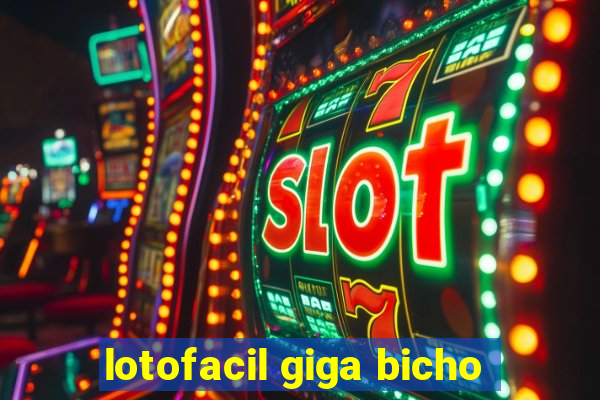 lotofacil giga bicho