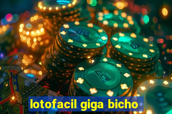 lotofacil giga bicho