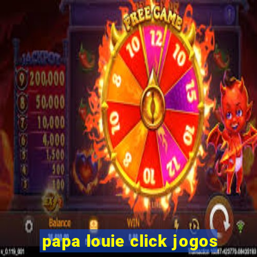 papa louie click jogos