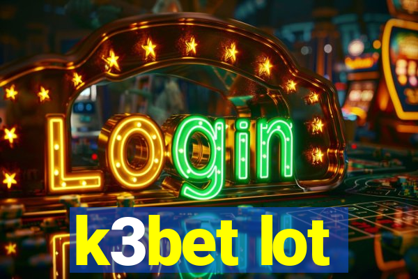 k3bet lot