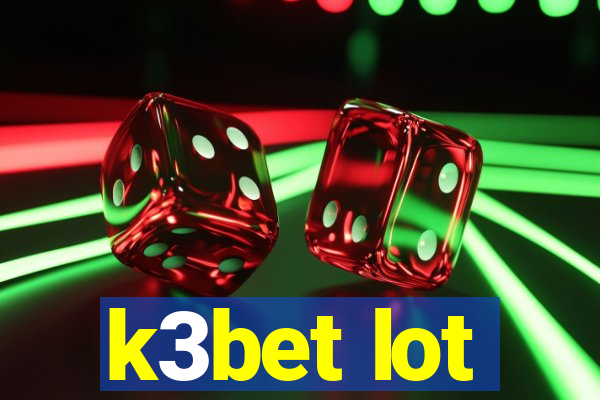 k3bet lot