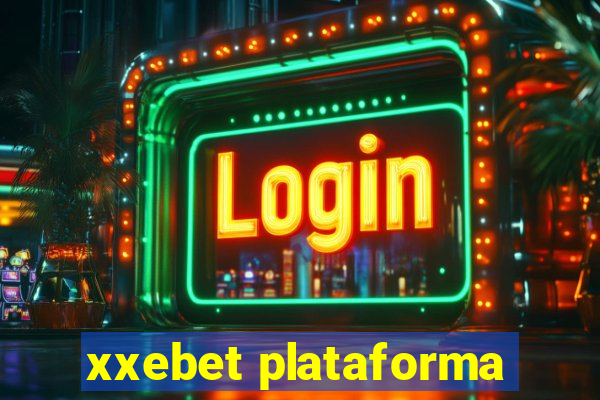 xxebet plataforma