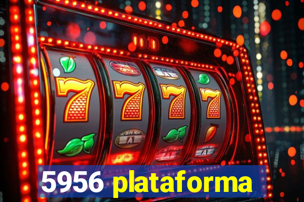 5956 plataforma