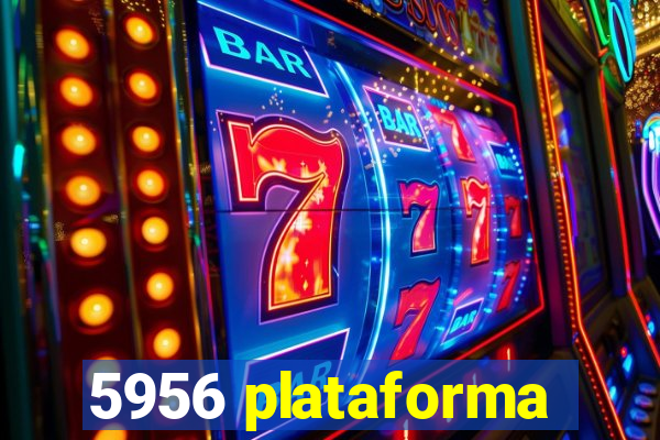 5956 plataforma