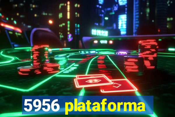 5956 plataforma