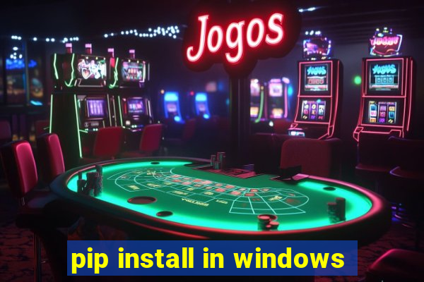 pip install in windows