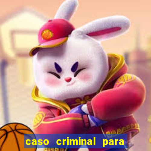 caso criminal para resolver pdf