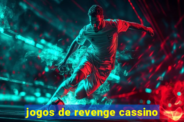 jogos de revenge cassino