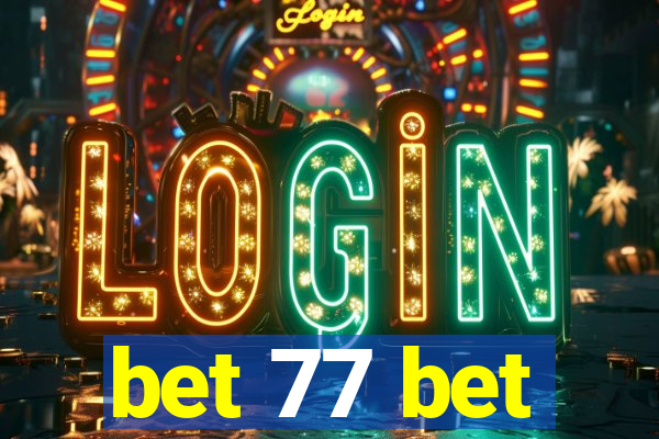 bet 77 bet