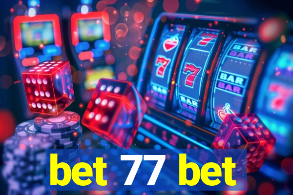 bet 77 bet