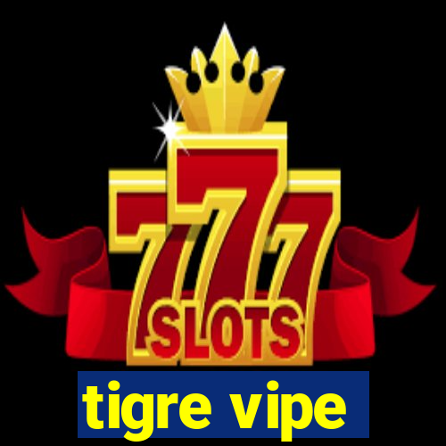 tigre vipe