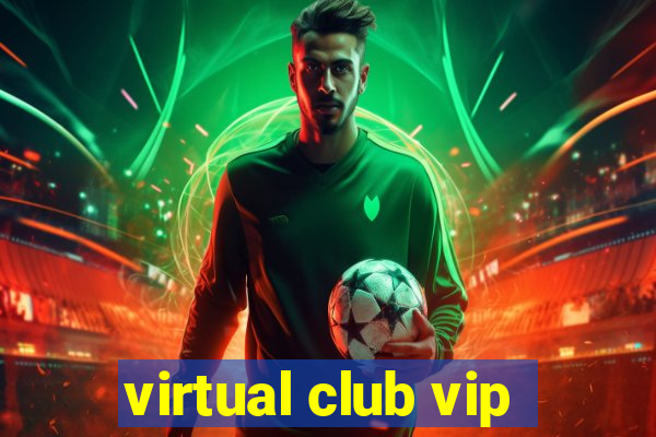 virtual club vip