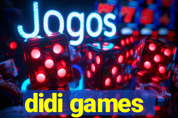 didi games