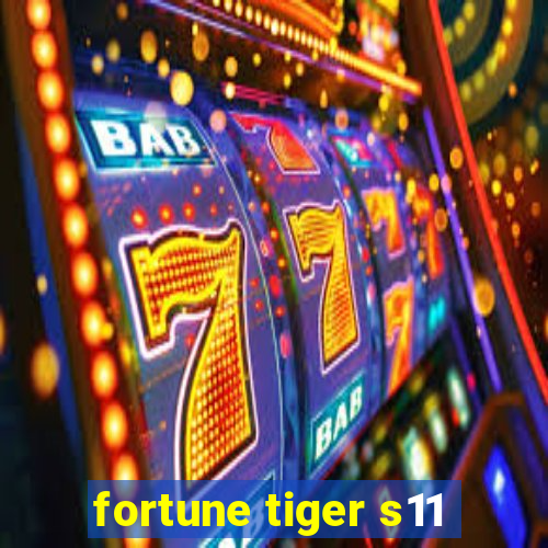 fortune tiger s11