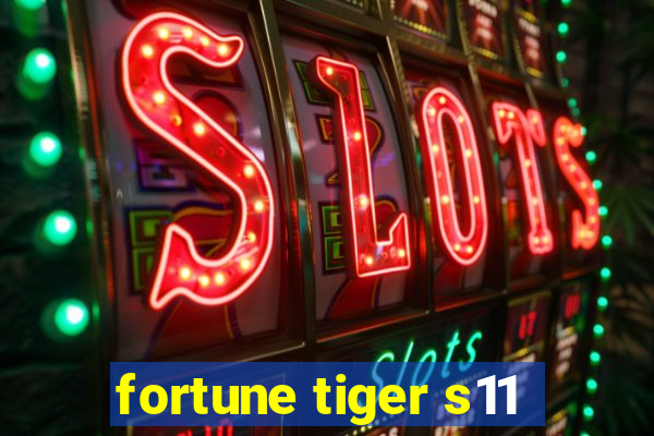 fortune tiger s11