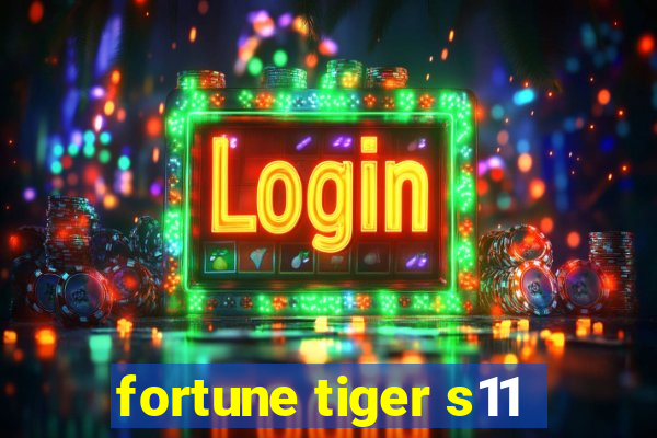 fortune tiger s11