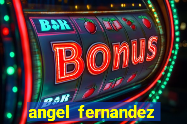 angel fernandez only fans