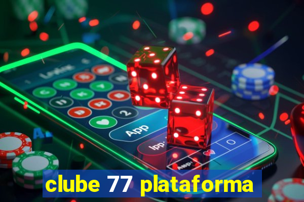 clube 77 plataforma