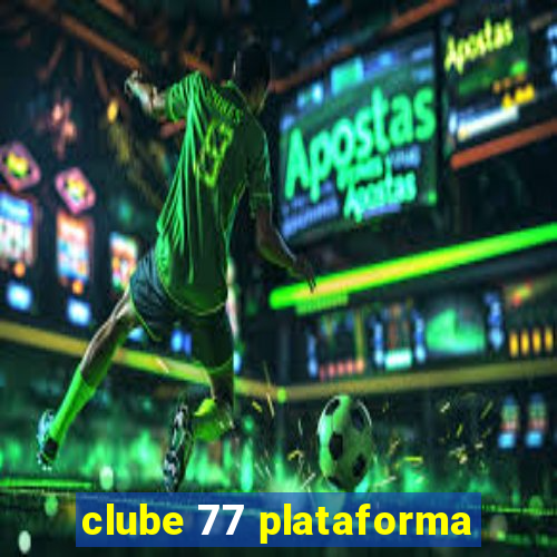 clube 77 plataforma