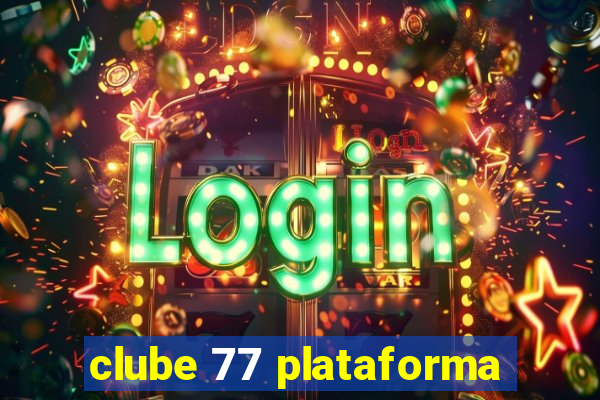 clube 77 plataforma