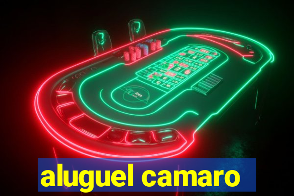 aluguel camaro