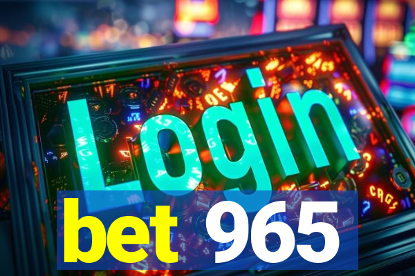 bet 965