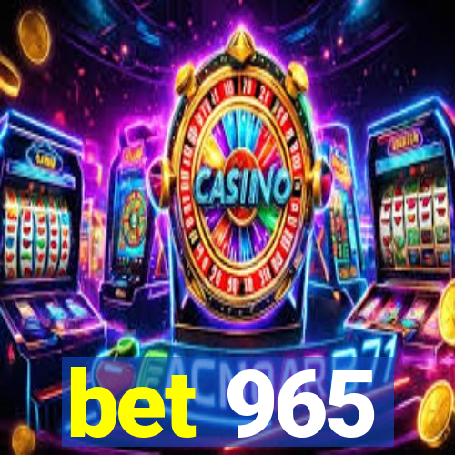 bet 965