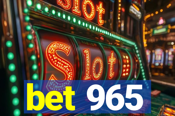 bet 965