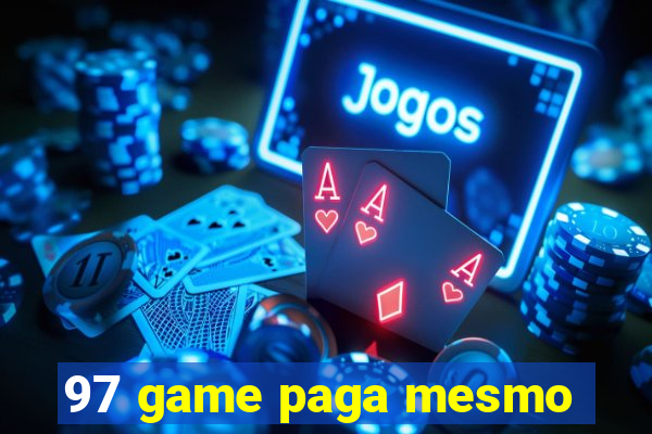 97 game paga mesmo