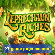 97 game paga mesmo