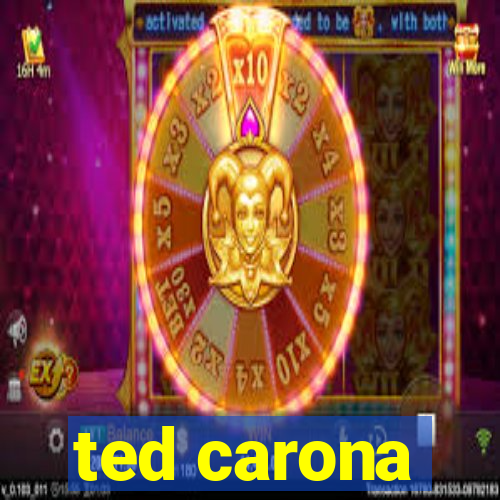 ted carona