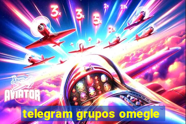 telegram grupos omegle