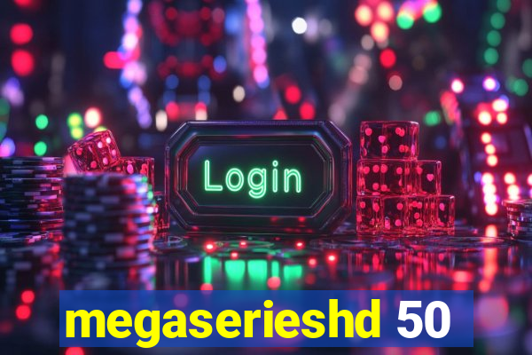 megaserieshd 50