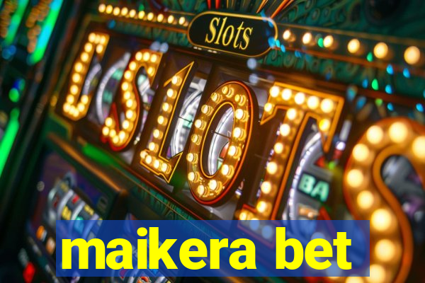 maikera bet