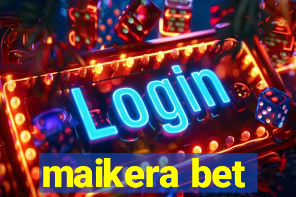 maikera bet