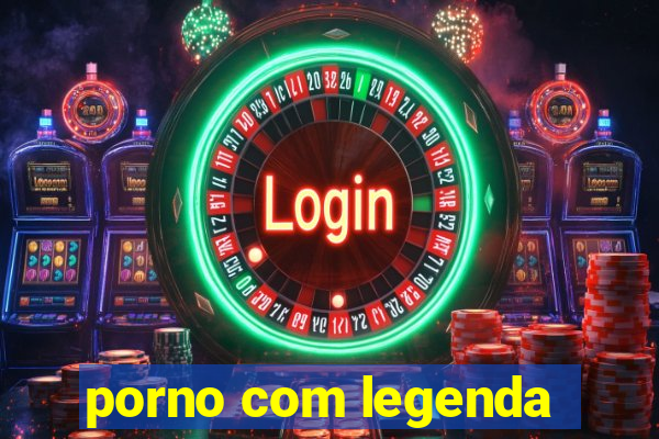 porno com legenda