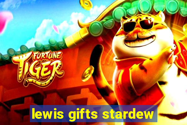 lewis gifts stardew