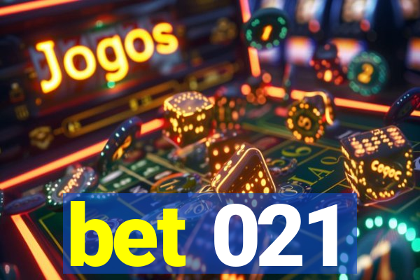 bet 021